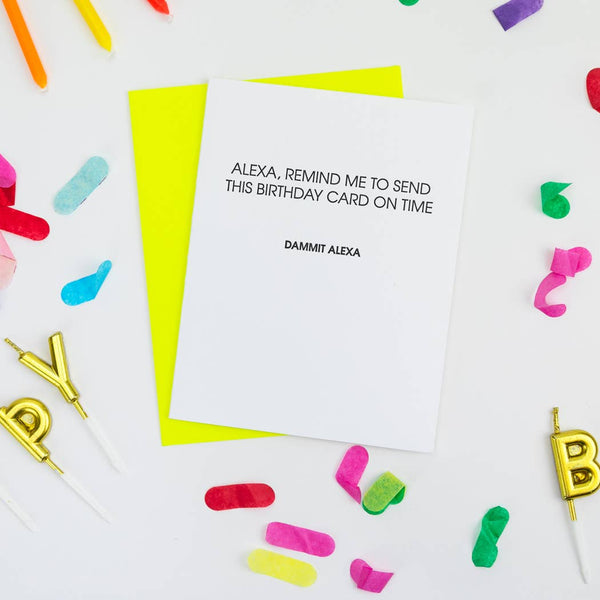 Dammit Alexa -  Belated Birthday Letterpress Greeting Card - Bodega Nantucket