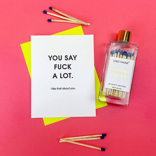 You Say Fuck A Lot Letterpress Greeting Card - Bodega Nantucket