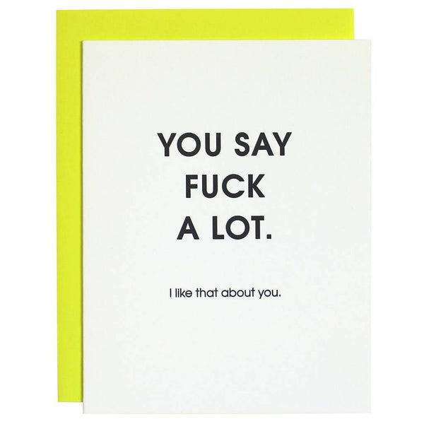 You Say Fuck A Lot Letterpress Greeting Card - Bodega Nantucket