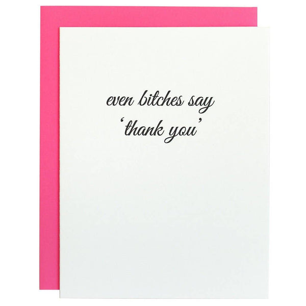 Even Bitches Say Thank You Letterpress Greeting Card - Bodega Nantucket