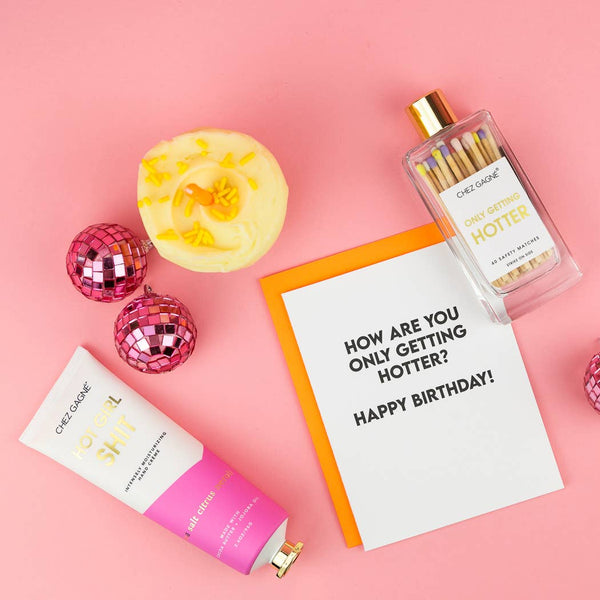 How Are You Only Getting Hotter? Happy Birthday - Birthday Card - Bodega Nantucket