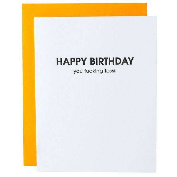 Happy Birthday You Fucking Fossil Letterpress Greeting Card - Bodega Nantucket