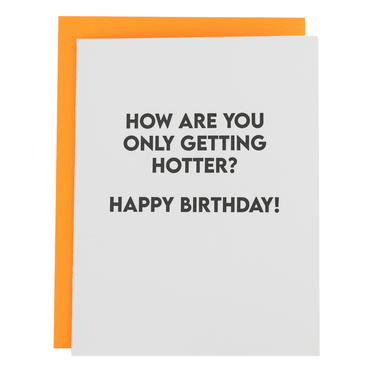 How Are You Only Getting Hotter? Happy Birthday - Birthday Card - Bodega Nantucket