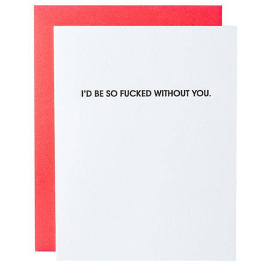 Fucked Without You Letterpress Greeting Card - Bodega Nantucket